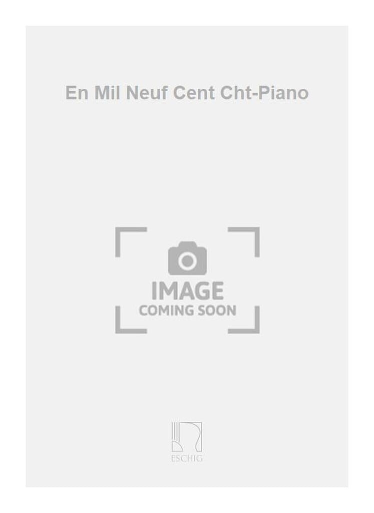En Mil Neuf Cent Cht-Piano